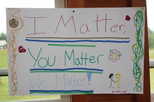 Sign reading, "I Matter, / You Matter / We Matter!"